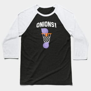 Onions Basket Baseball T-Shirt